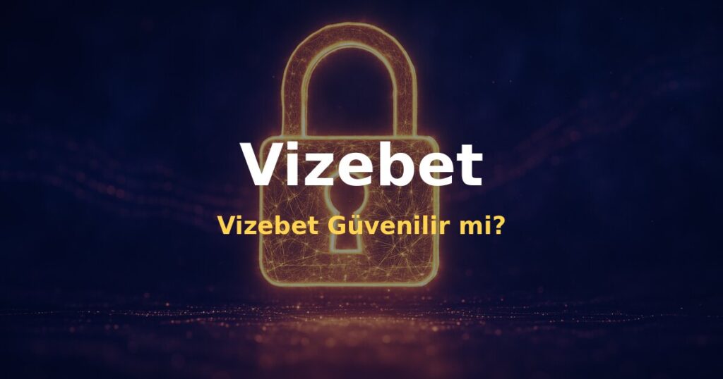 Vizebet Güvenilir mi? - Vizebet